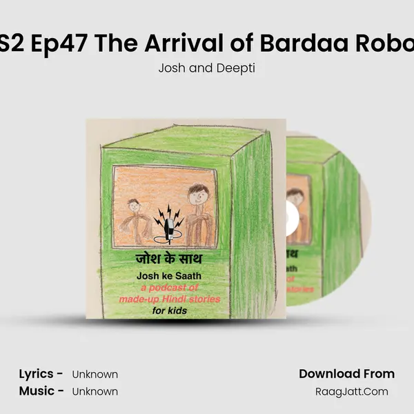 S2 Ep47 The Arrival of Bardaa Robo MP3 Song by Josh and Deepti Cover