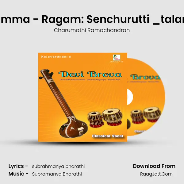 Engal Kannamma - Ragam: Senchurutti _talam: Rupakam MP3 Song by Charumathi Ramachandran Cover