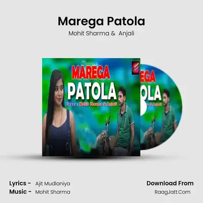 Marega Patola - Mohit Sharma