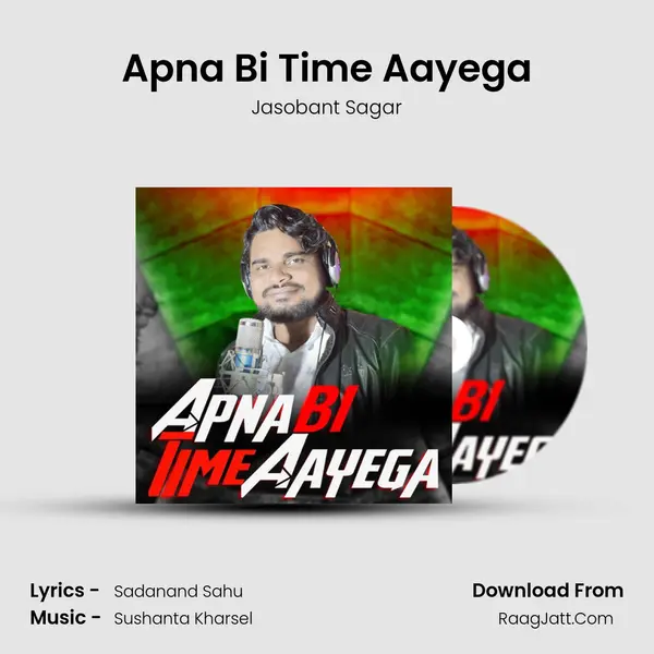 Apna Bi Time Aayega - Jasobant Sagar
