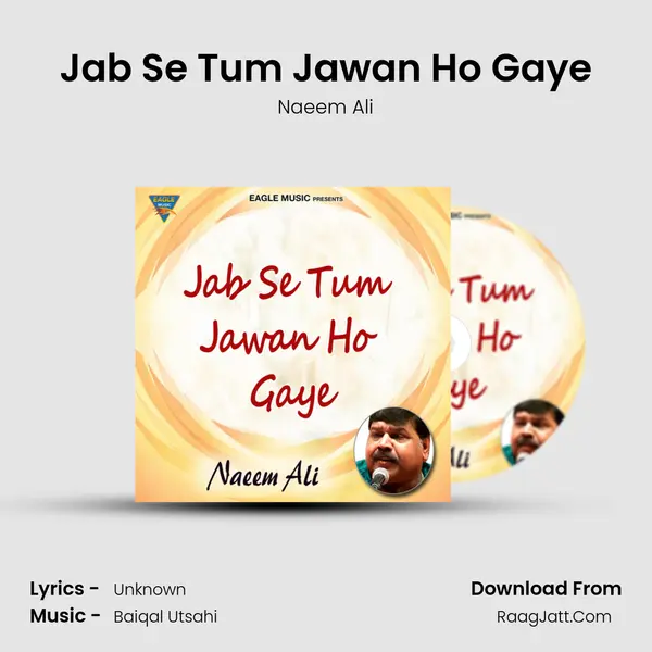 Jab Se Tum Jawan Ho Gaye - Single - Naeem Ali