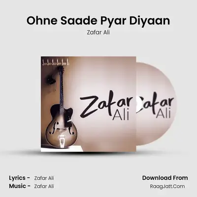 Ohne Saade Pyar Diyaan MP3 Song by Zafar Ali Cover
