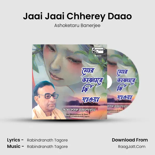 Jaai Jaai Chherey Daao MP3 Song by Ashoketaru Banerjee Cover