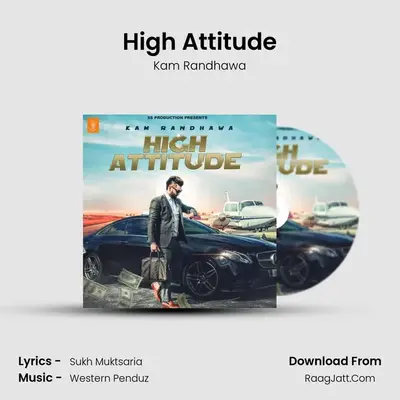 High Attitude MP3 Song by Kam Randhawa Cover
