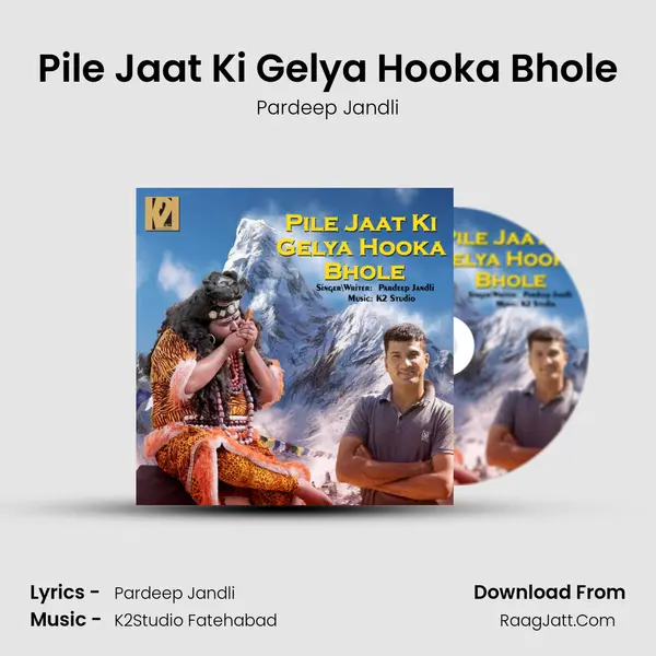 Pile Jaat Ki Gelya Hooka Bhole - Pardeep Jandli