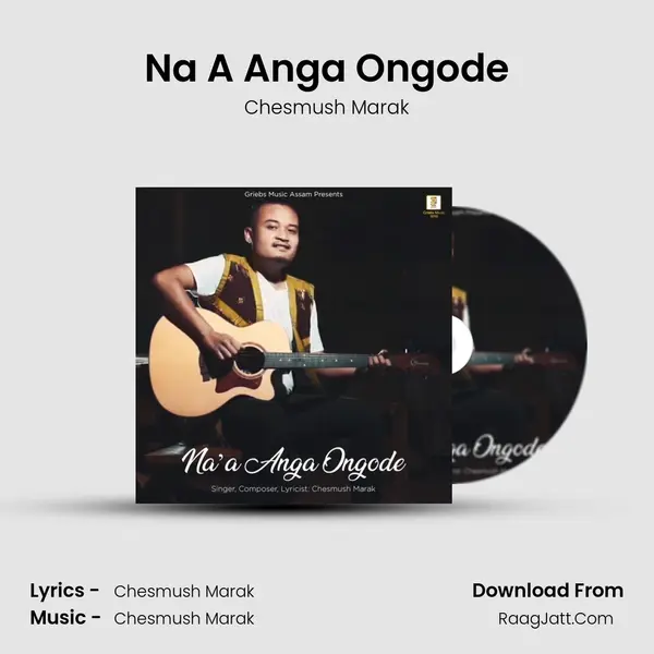 Na A Anga Ongode - Chesmush Marak