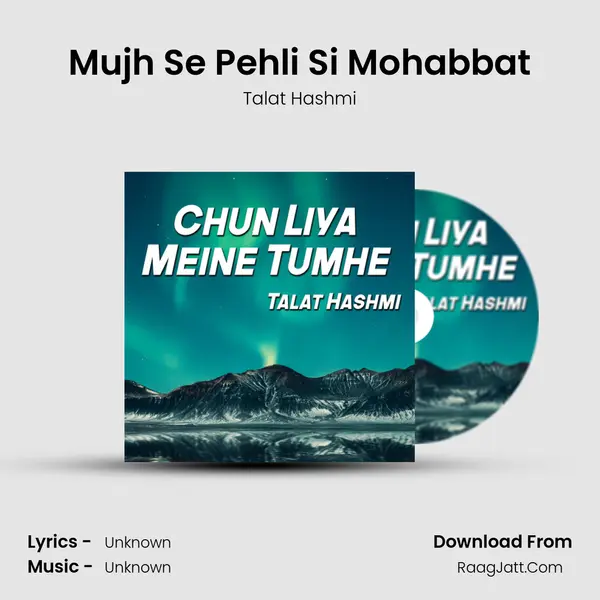 Mujh Se Pehli Si Mohabbat MP3 Song by Talat Hashmi Cover
