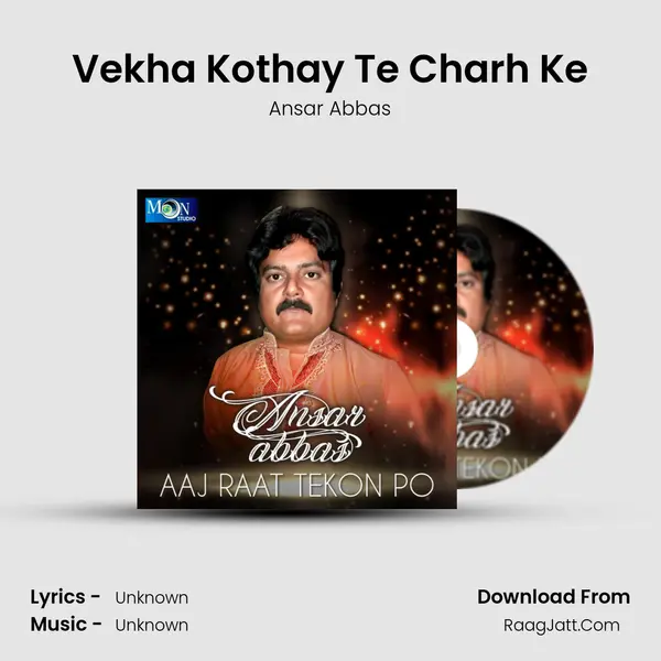 Vekha Kothay Te Charh Ke mp3 song