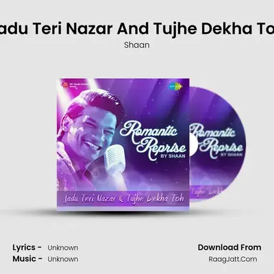 Romantic Reprise By Shaan - Jadu Teri Nazar And Tujhe Dekha Toh - Shaan