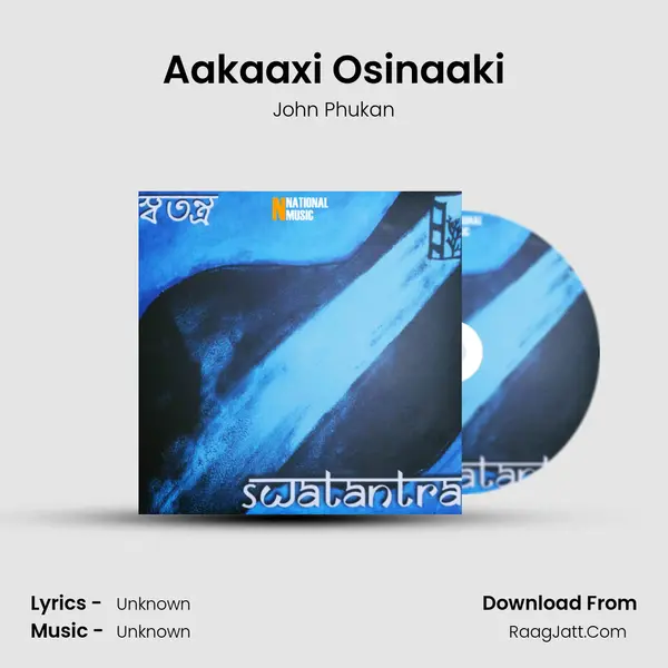 Aakaaxi Osinaaki MP3 Song by John Phukan Cover