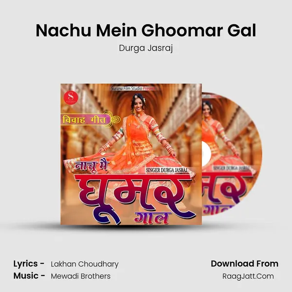 Nachu Mein Ghoomar Gal - Durga Jasraj