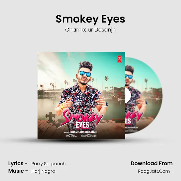 Smokey Eyes MP3 Song by Chamkaur Dosanjh Cover