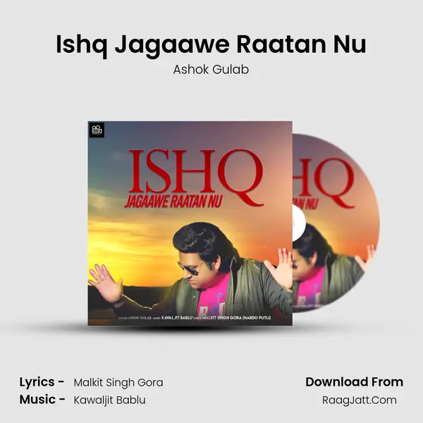 Ishq Jagaawe Raatan Nu - Ashok Gulab