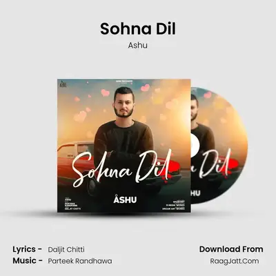 Sohna Dil MP3 Song by Ashu Cover
