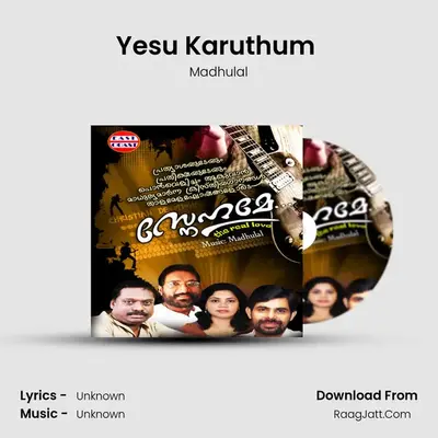 Yesu Karuthum (M) MP3 Song by Madhulal Cover
