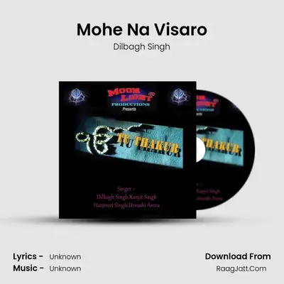 Mohe Na Visaro MP3 Song by Dilbagh Singh Cover