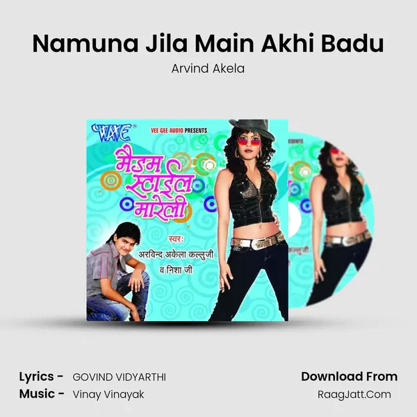 Namuna Jila Main Akhi Badu MP3 Song by Arvind Akela Cover