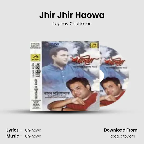 Jhir Jhir Haowa MP3 Song by Raghav Chatterjee Cover