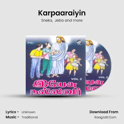 Karpaaraiyin MP3 Song by Sneka Cover