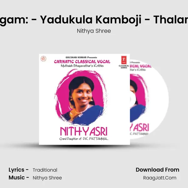 Themmangu - Raagam: - Yadukula Kamboji - Thalam: - Adi-Tisranadai MP3 Song by Nithya Shree Cover