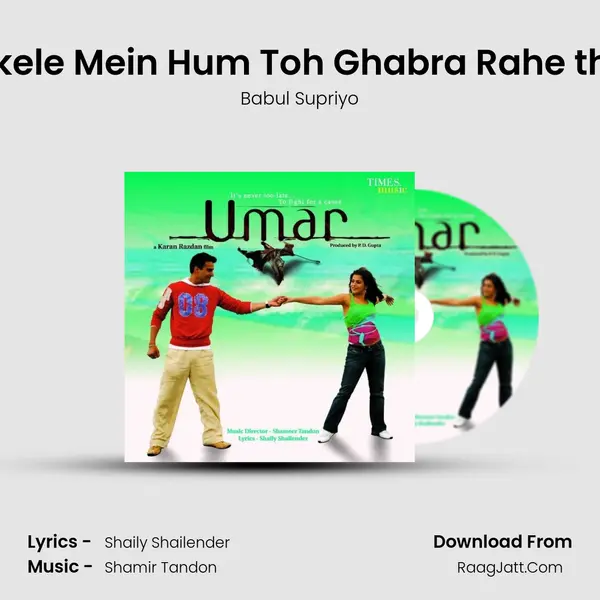 Akele Mein Hum Toh Ghabra Rahe the MP3 Song by Babul Supriyo Cover