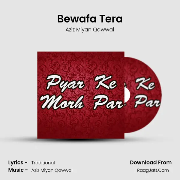 Bewafa Tera MP3 Song by Aziz Miyan Qawwal Cover