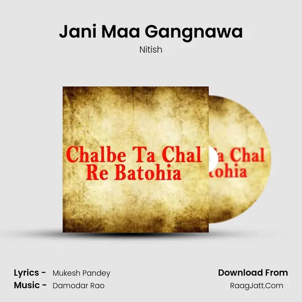 Jani Maa Gangnawa MP3 Song by Nitish Cover