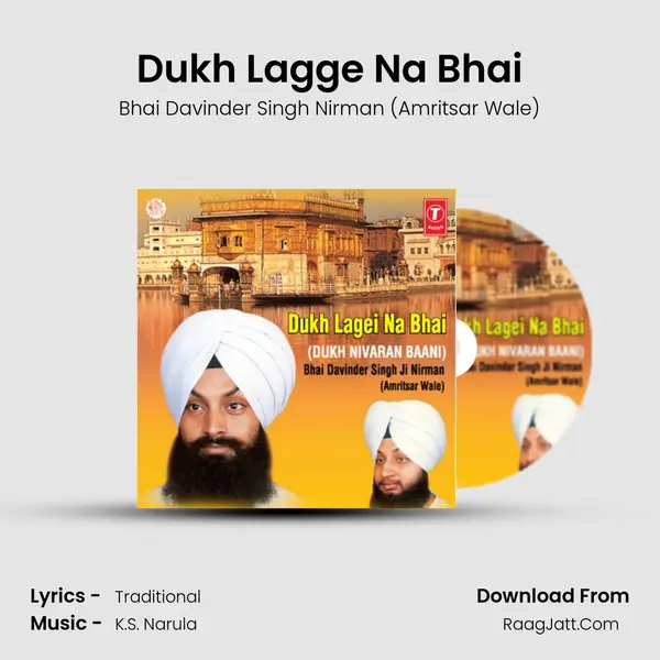 Dukh Lagge Na Bhai MP3 Song by Bhai Davinder Singh Nirman (Amritsar Wale) Cover