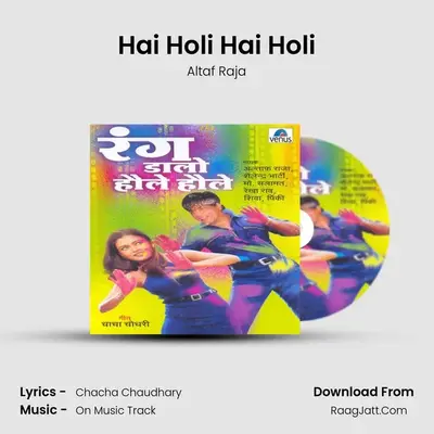 Hai Holi Hai Holi MP3 Song by Altaf Raja Cover
