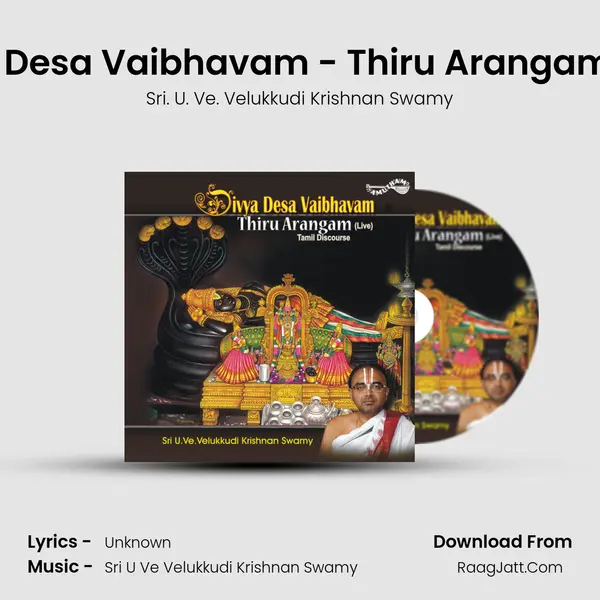 Divya Desa Vaibhavam - Thiru Arangam, Pt. 1 (Live) MP3 Song by Sri. U. Ve. Velukkudi Krishnan Swamy Cover