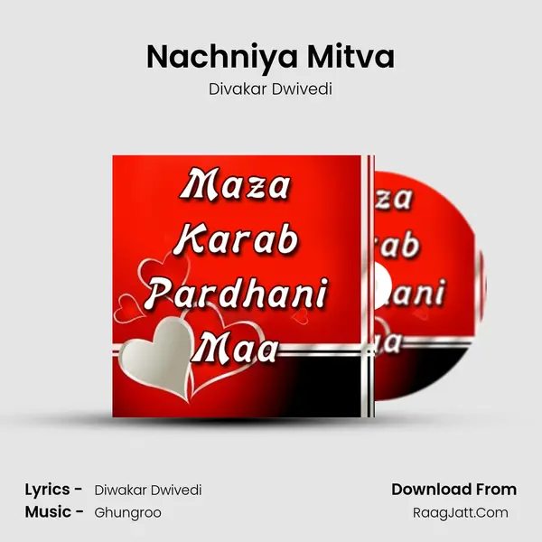 Nachniya Mitva MP3 Song by Divakar Dwivedi Cover