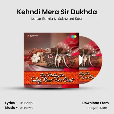 Kehndi Mera Sir Dukhda MP3 Song by Kartar Ramla Cover