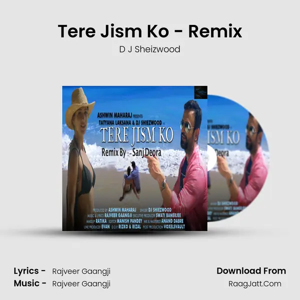 Tere Jism Ko - Remix MP3 Song by D J Sheizwood Cover