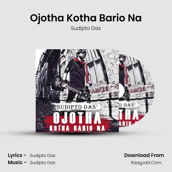 Ojotha Kotha Bario Na - Sudipto Das