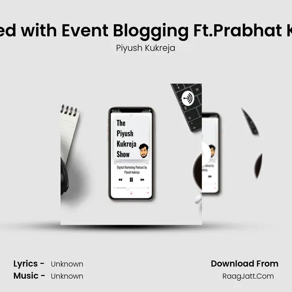 Getting Started with Event Blogging Ft.Prabhat Kumar Chand MP3 Song by Piyush Kukreja Cover