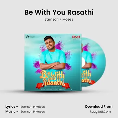 Be With You Rasathi - Samson P Moses