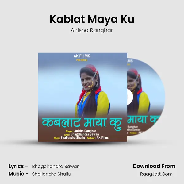 Kablat Maya Ku MP3 Song by Anisha Ranghar Cover
