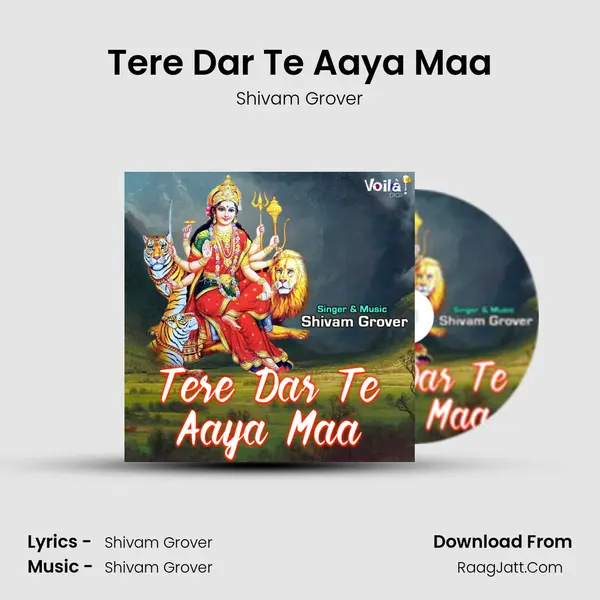 Tere Dar Te Aaya Maa - Shivam Grover