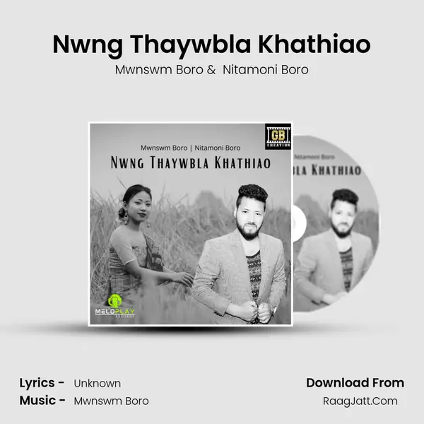 Nwng Thaywbla Khathiao - Mwnswm Boro