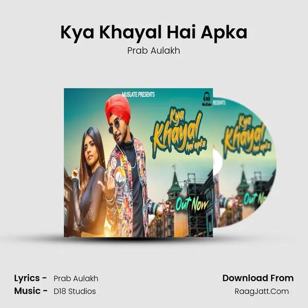 Kya Khayal Hai Apka MP3 Song by Prab Aulakh Cover