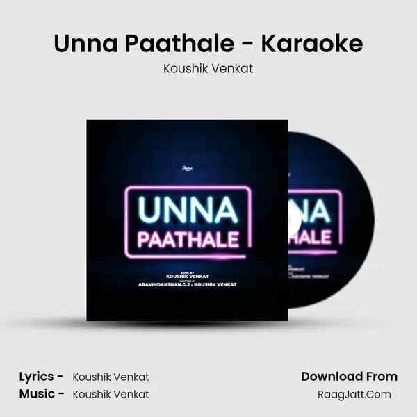 Unna Paathale - Karaoke MP3 Song by Koushik Venkat Cover