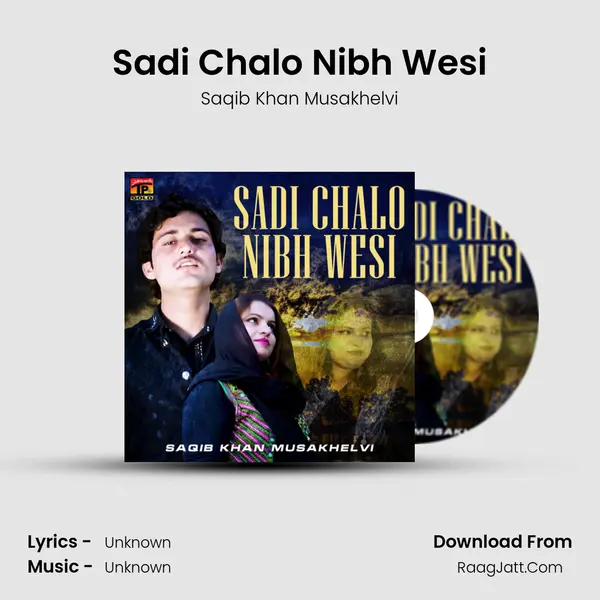 Sadi Chalo Nibh Wesi MP3 Song by Saqib Khan Musakhelvi Cover