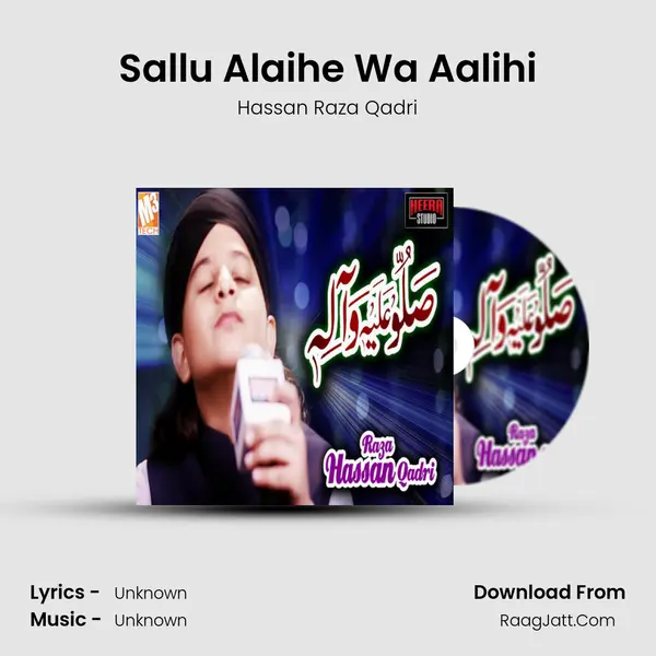 Sallu Alaihe Wa Aalihi - Single - Hassan Raza Qadri