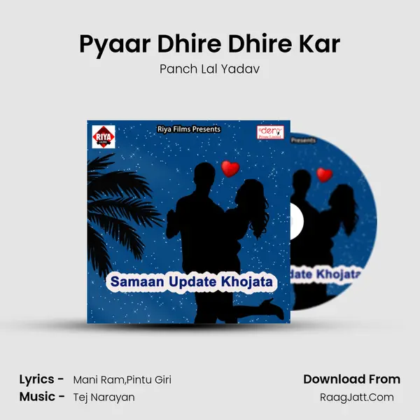 Pyaar Dhire Dhire Kar MP3 Song by Panch Lal Yadav Cover