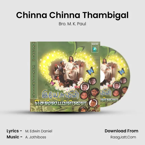Chinna Chinna Thambigal MP3 Song by Bro. M. K. Paul Cover