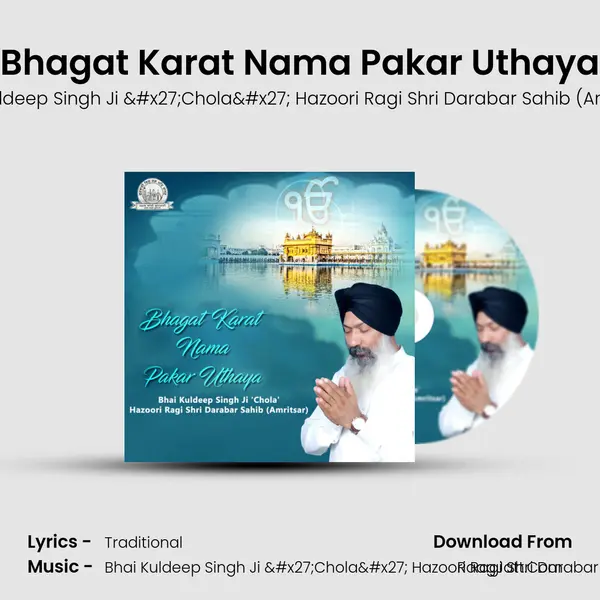 Bhagat Karat Nama Pakar Uthaya MP3 Song by Bhai Kuldeep Singh Ji 'Chola' Hazoori Ragi Shri Darabar Sahib (Amritsar) Cover