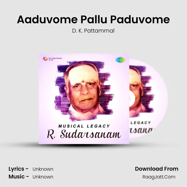 Aaduvome Pallu Paduvome MP3 Song by D. K. Pattammal Cover