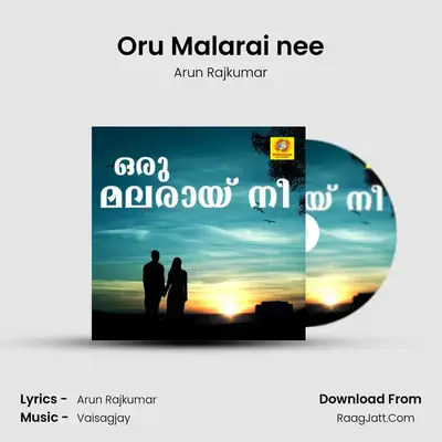 Oru Malarai nee - Arun Rajkumar