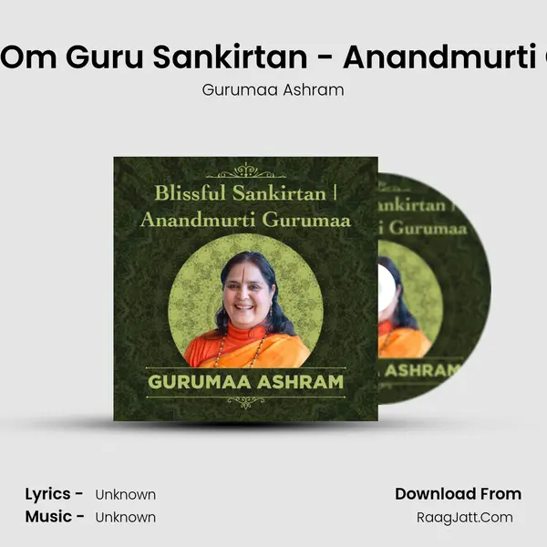 Om Guru Om Guru Sankirtan - Anandmurti Gurumaa MP3 Song by Gurumaa Ashram Cover
