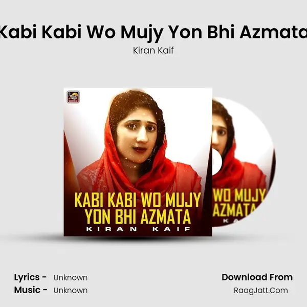 Kabi Kabi Wo Mujy Yon Bhi Azmata - Single - Kiran Kaif